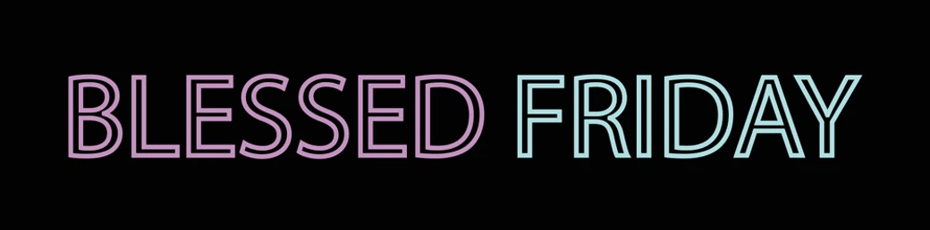 BLESSED FRIDAY SALE